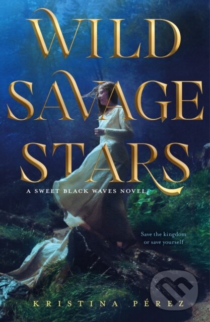 Kniha: Wild Savage Stars (Kristina Perez). , 2019 Kniha: Wild Savage Stars (Kristina Perez). , 2019