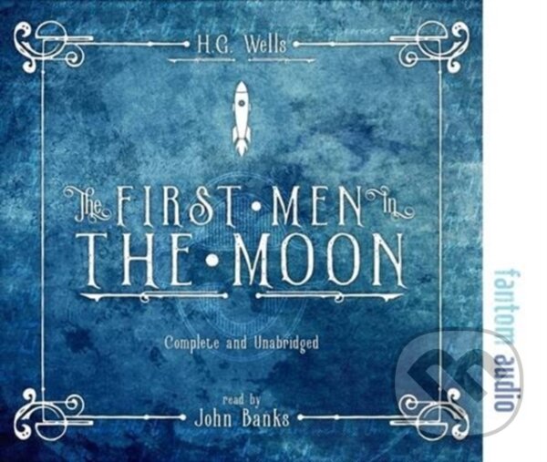 Kniha: The First Men in the Moon (H. G. Wells). , 2017 Kniha: The First Men in the Moon (H. G. Wells). , 2017