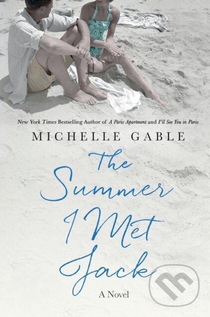 Kniha: Summer I Met Jack (Michelle Gable). St. Martins Griffin, 2019 Kniha: Summer I Met Jack (Michelle Gable). St. Martins Griffin, 2019