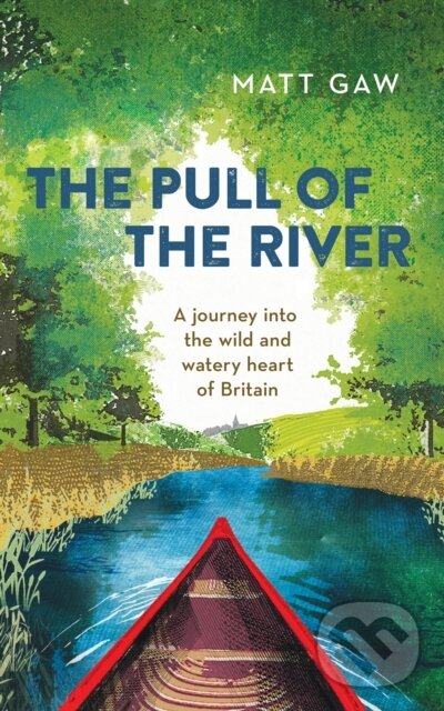 Kniha: The Pull of the River (Matt Gaw). Elliott and Thompson, 2018 Kniha: The Pull of the River (Matt Gaw). Elliott and Thompson, 2018
