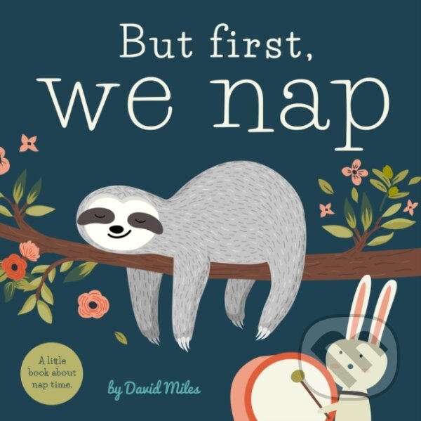 Kniha: But First, We Nap (David W. Miles). Familium, 2018 Kniha: But First, We Nap (David W. Miles). Familium, 2018