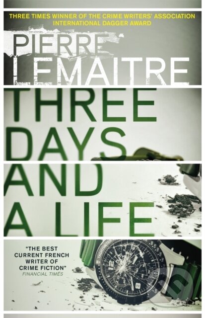 Kniha: Three Days and a Life (Pierre Lemaitre). MacLehose Press, 2018 Kniha: Three Days and a Life (Pierre Lemaitre). MacLehose Press, 2018