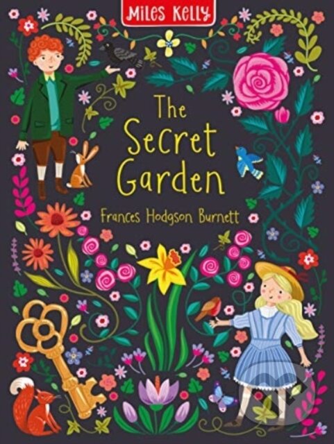 Kniha: The Secret Garden (Frances Hodgson Burnett). Miles Kelly Publishing, 2020 Kniha: The Secret Garden (Frances Hodgson Burnett). Miles Kelly Publishing, 2020