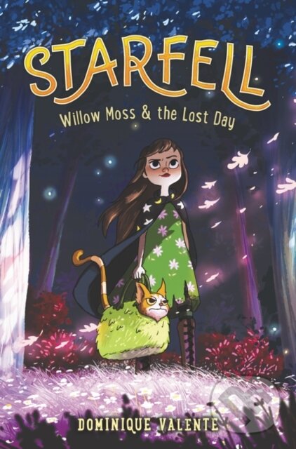 Kniha: Starfell #1: Willow Moss & the Lost Day (Dominique Valente). HarperCollins, 2020 Kniha: Starfell #1: Willow Moss & the Lost Day (Dominique Valente). HarperCollins, 2020
