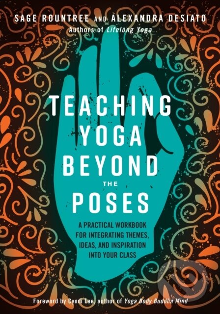Kniha: Teaching Yoga Beyond the Poses (Alexandra DeSiato a Sage Rountree). North Atlantic Books, 2019 Kniha: Teaching Yoga Beyond the Poses (Alexandra DeSiato a Sage Rountree). North Atlantic Books, 2019