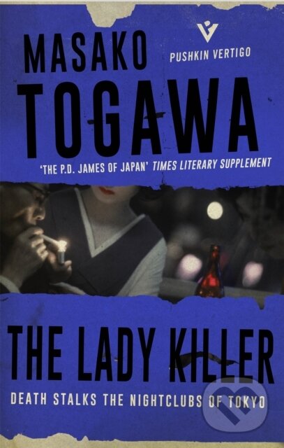 Kniha: The Lady Killer (Masako Togawa). Pushkin, 2018 Kniha: The Lady Killer (Masako Togawa). Pushkin, 2018