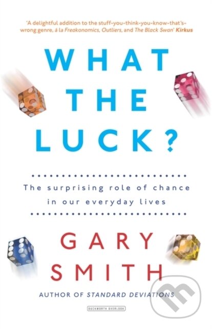 Kniha: What the Luck? (Gary Smith). Duckworth Overlook, 2018 Kniha: What the Luck? (Gary Smith). Duckworth Overlook, 2018