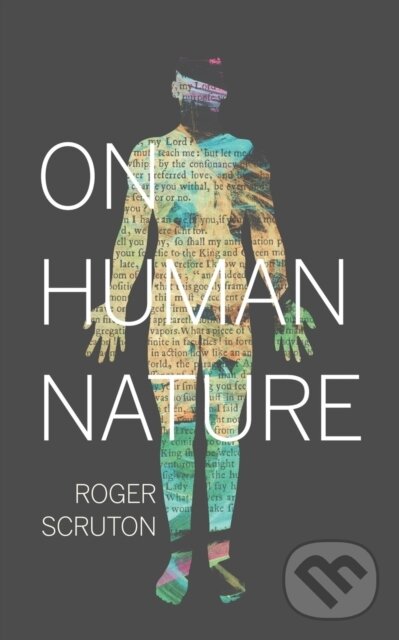 Kniha: On Human Nature (Roger Scruton). Princeton University Press, 2018 Kniha: On Human Nature (Roger Scruton). Princeton University Press, 2018