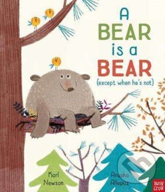 Kniha: A Bear is a Bear (Karl Newson). Nosy Crow, 2018 Kniha: A Bear is a Bear (Karl Newson). Nosy Crow, 2018