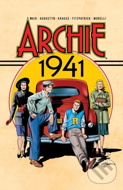 Kniha: Archie: 1941 (Brian Augustyn, Peter Krause a Mark Waid). Archie Comics, 2019 Kniha: Archie: 1941 (Brian Augustyn, Peter Krause a Mark Waid). Archie Comics, 2019