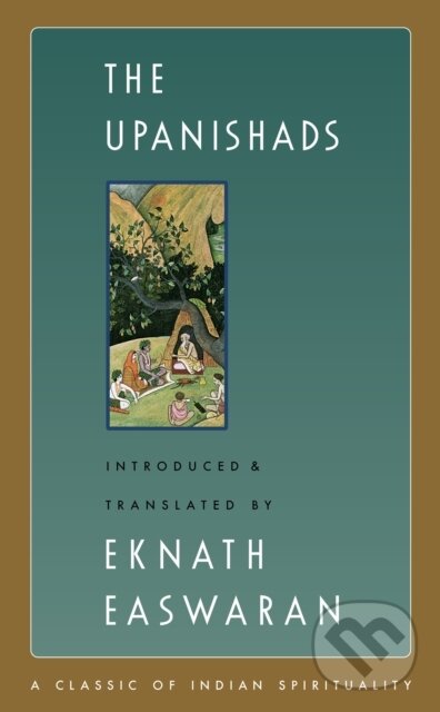 Kniha: The Upanishads (Eknath Easwaran). , 2019 Kniha: The Upanishads (Eknath Easwaran). , 2019