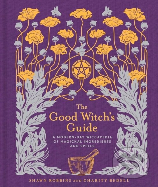 Kniha: The Good Witch's Guide (Charity Bedell a Shawn Robbins). , 2017 Kniha: The Good Witch's Guide (Charity Bedell a Shawn Robbins). , 2017