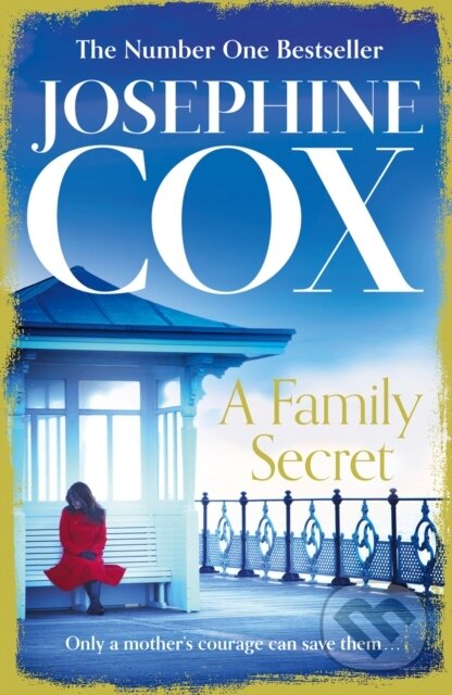 Kniha: A Family Secret (Josephine Cox). HarperCollins, 2017 Kniha: A Family Secret (Josephine Cox). HarperCollins, 2017