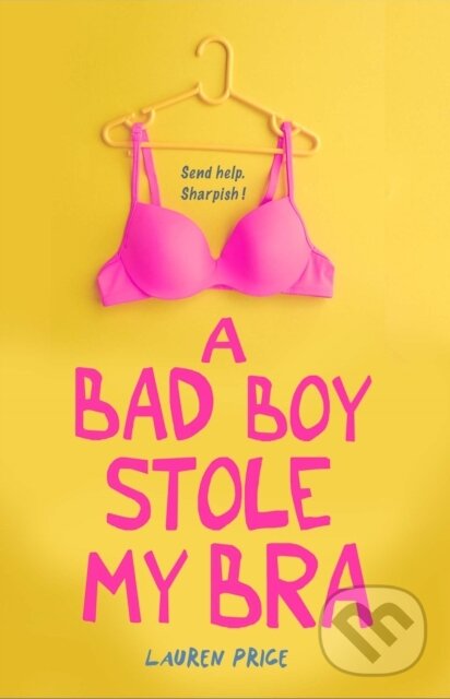 Kniha: A Bad Boy Stole My Bra (Lauren Price). Ink Road, 2018 Kniha: A Bad Boy Stole My Bra (Lauren Price). Ink Road, 2018