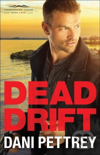 Kniha: Dead Drift (Dani Pettrey). , 2018 Kniha: Dead Drift (Dani Pettrey). , 2018