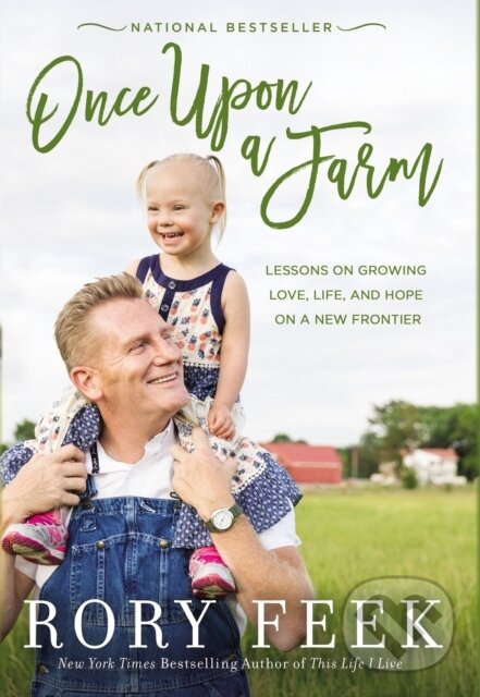 Kniha: Once Upon a Farm (Rory Feek). Thomas Nelson Publishers, 2019 Kniha: Once Upon a Farm (Rory Feek). Thomas Nelson Publishers, 2019
