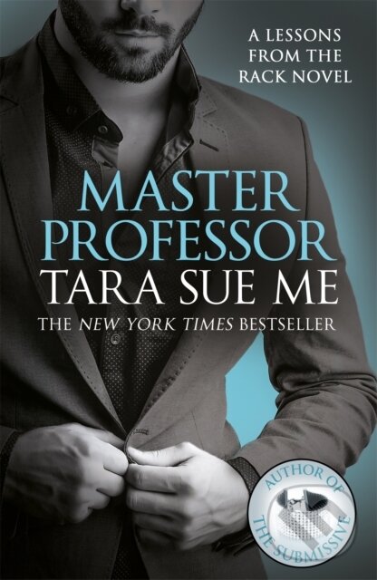 Kniha: Master Professor: Lessons From The Rack Book 1 (Tara Sue Me). Headline Eternal, 2017 Kniha: Master Professor: Lessons From The Rack Book 1 (Tara Sue Me). Headline Eternal, 2017