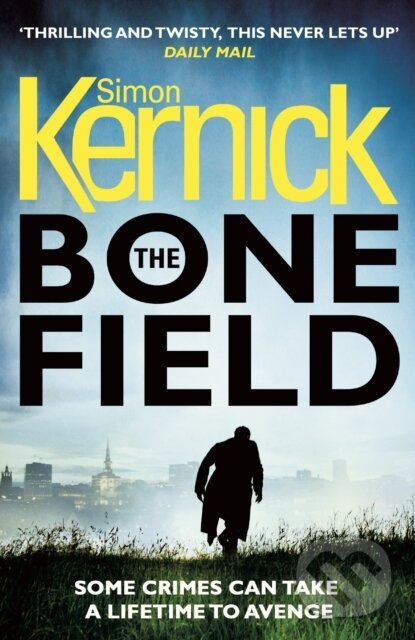 Kniha: The Bone Field (Simon Kernick). Arrow Books, 2017 Kniha: The Bone Field (Simon Kernick). Arrow Books, 2017