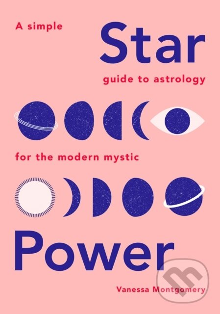 Kniha: Star Power (Vanessa Montgomery). Quadrille, 2018 Kniha: Star Power (Vanessa Montgomery). Quadrille, 2018