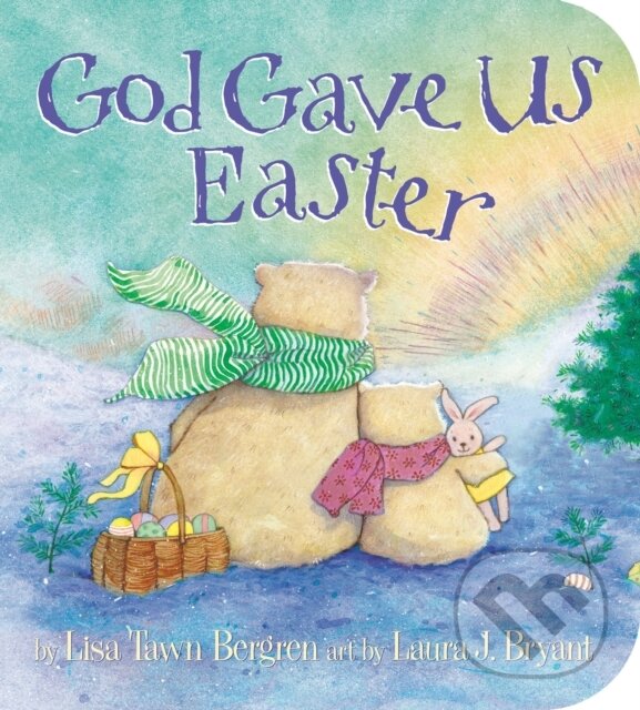 Kniha: God Gave Us Easter (Lisa Tawn Bergren). , 2020 Kniha: God Gave Us Easter (Lisa Tawn Bergren). , 2020