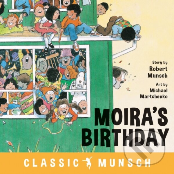Kniha: Moira's Birthday (Robert Munsch). Annick, 2019 Kniha: Moira's Birthday (Robert Munsch). Annick, 2019