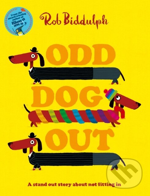 Kniha: Odd Dog Out (Rob Biddulph). HarperCollins, 2017 Kniha: Odd Dog Out (Rob Biddulph). HarperCollins, 2017