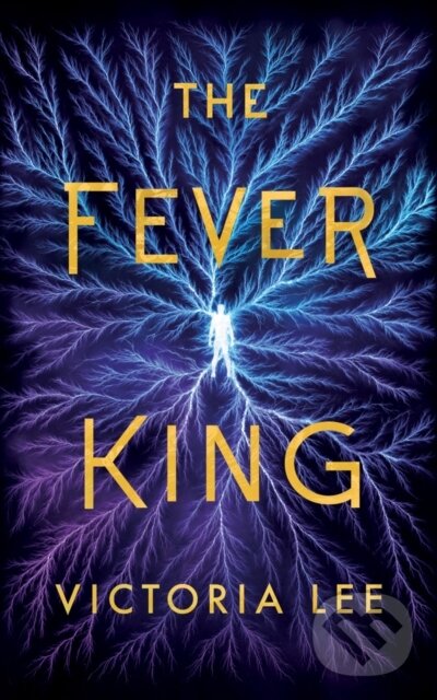 Kniha: The Fever King (Victoria Lee). Skyscape, 2019 Kniha: The Fever King (Victoria Lee). Skyscape, 2019
