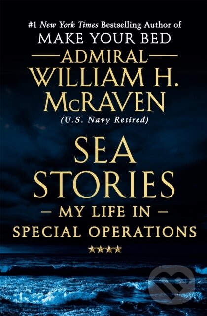 Kniha: Sea Stories (Admiral William H. M). Grand Central Publishing, 2020 Kniha: Sea Stories (Admiral William H. M). Grand Central Publishing, 2020