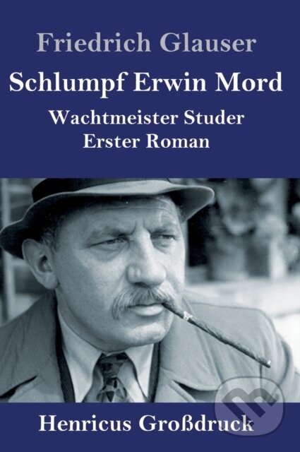 Kniha: Schlumpf Erwin Mord (Großdruck) (Friedrich Glauser). , 2020 Kniha: Schlumpf Erwin Mord (Großdruck) (Friedrich Glauser). , 2020