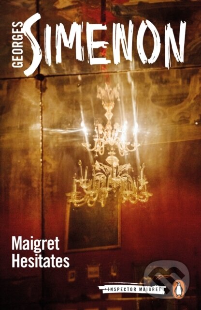 Kniha: Maigret Hesitates (Georges Simenon). Penguin Classics, 2019 Kniha: Maigret Hesitates (Georges Simenon). Penguin Classics, 2019