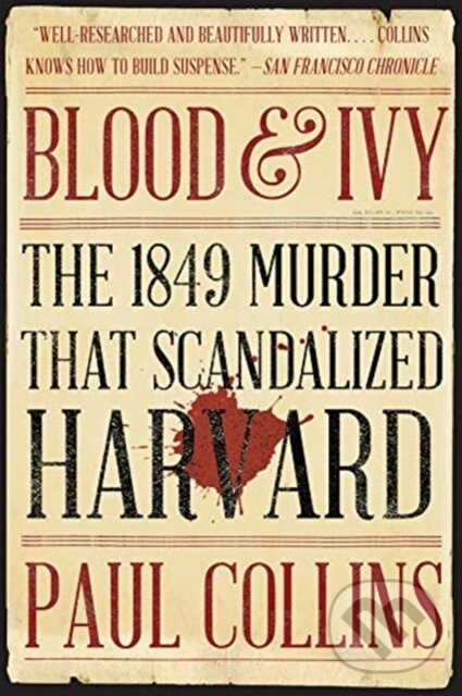 Kniha: Blood & Ivy (Paul Collins). WW Norton & Co, 2019 Kniha: Blood & Ivy (Paul Collins). WW Norton & Co, 2019