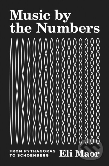 Kniha: Music by the Numbers (Eli Maor). Princeton University Press, 2020 Kniha: Music by the Numbers (Eli Maor). Princeton University Press, 2020