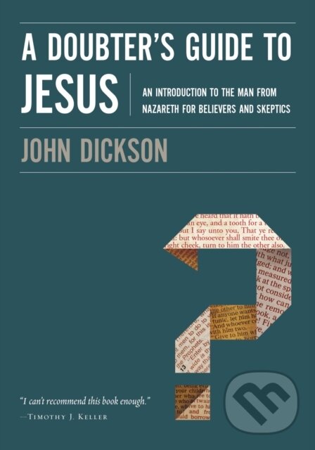 Kniha: A Doubter's Guide to Jesus (Dickson John). , 2018 Kniha: A Doubter's Guide to Jesus (Dickson John). , 2018