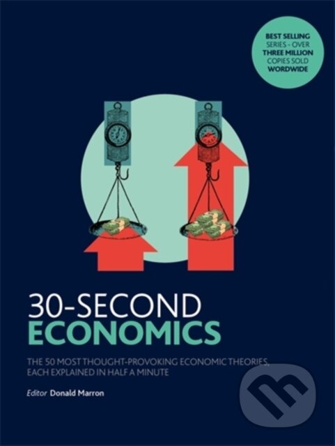 Kniha: 30-Second Economics (Donald (Ed) Marron). Icon Books, 2017 Kniha: 30-Second Economics (Donald (Ed) Marron). Icon Books, 2017