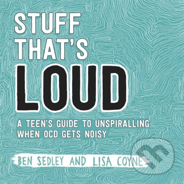 Kniha: Stuff That's Loud (Ben Sedley a Lisa Coyne). Robinson, 2020 Kniha: Stuff That's Loud (Ben Sedley a Lisa Coyne). Robinson, 2020