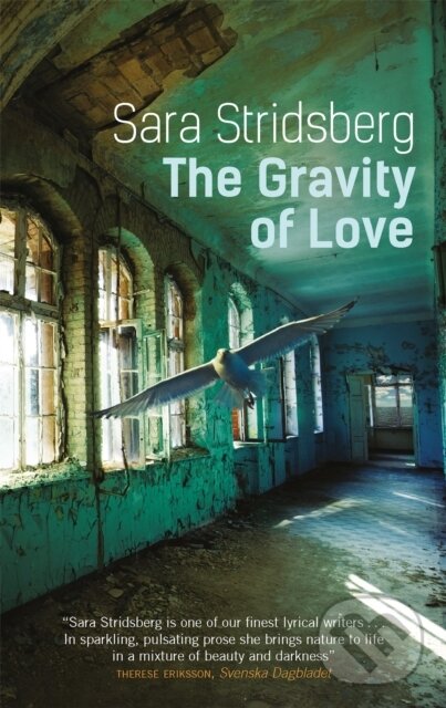Kniha: The Gravity of Love (Sara Stridsberg). MacLehose Press, 2019 Kniha: The Gravity of Love (Sara Stridsberg). MacLehose Press, 2019