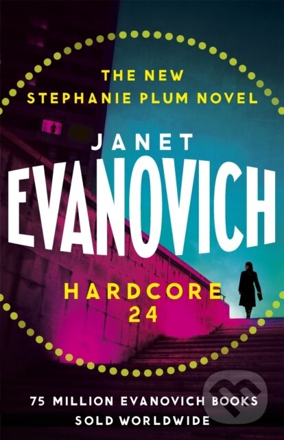 Kniha: Hardcore Twenty-Four (Janet Evanovich). Headline Book, 2018 Kniha: Hardcore Twenty-Four (Janet Evanovich). Headline Book, 2018