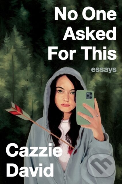 Kniha: No One Asked For This (Cazzie David). Dey Street Books, 2020 Kniha: No One Asked For This (Cazzie David). Dey Street Books, 2020