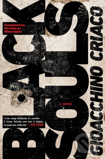 Kniha: Black Souls (Gioacchino Criaco). Soho Press, 2020 Kniha: Black Souls (Gioacchino Criaco). Soho Press, 2020