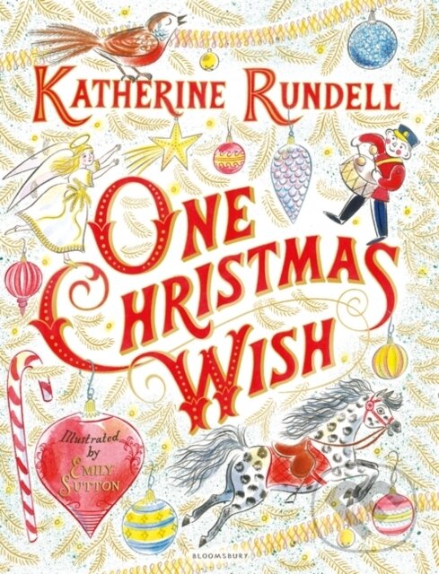 Kniha: One Christmas Wish (Katherine Rundell). Bloomsbury, 2017 Kniha: One Christmas Wish (Katherine Rundell). Bloomsbury, 2017