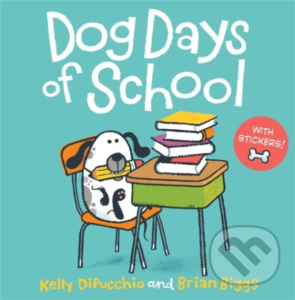Kniha: Dog Days of School (Kelly Dipucchio). Disney Press, 2017 Kniha: Dog Days of School (Kelly Dipucchio). Disney Press, 2017