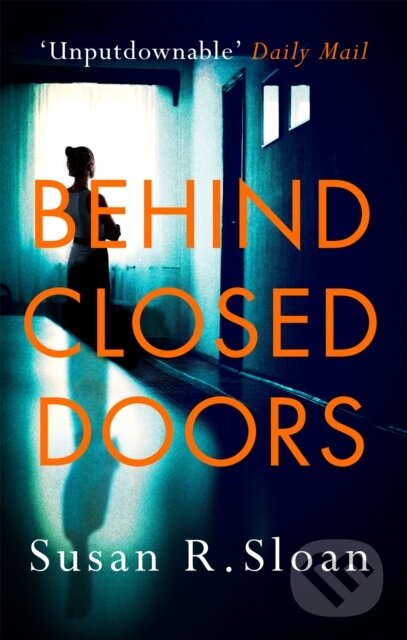 Kniha: Behind Closed Doors (Susan R. Sloan). Sphere, 2017 Kniha: Behind Closed Doors (Susan R. Sloan). Sphere, 2017