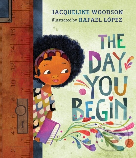 Kniha: The Day You Begin (Jacqueline Woodson). , 2018 Kniha: The Day You Begin (Jacqueline Woodson). , 2018