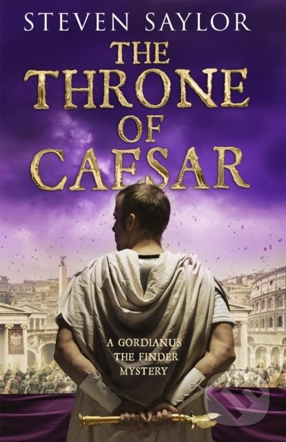 Kniha: The Throne of Caesar (Steven Saylor). Constable, 2019 Kniha: The Throne of Caesar (Steven Saylor). Constable, 2019
