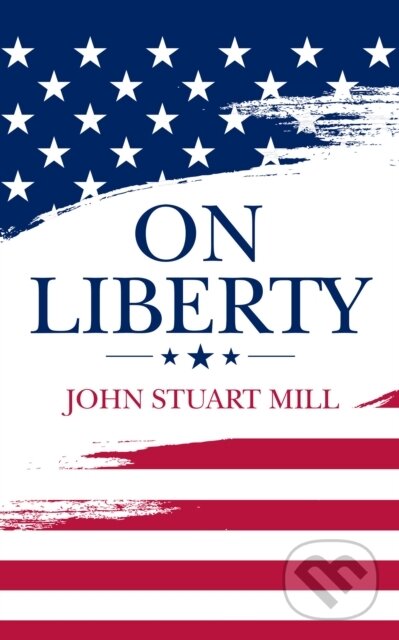 Kniha: On Liberty (John Stuart Mill). G&D Media, 2020 Kniha: On Liberty (John Stuart Mill). G&D Media, 2020