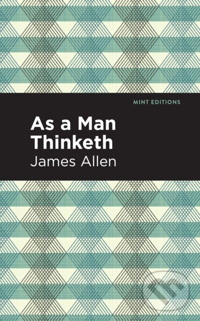 Kniha: As A Man Thinketh (James Allen). , 2020 Kniha: As A Man Thinketh (James Allen). , 2020