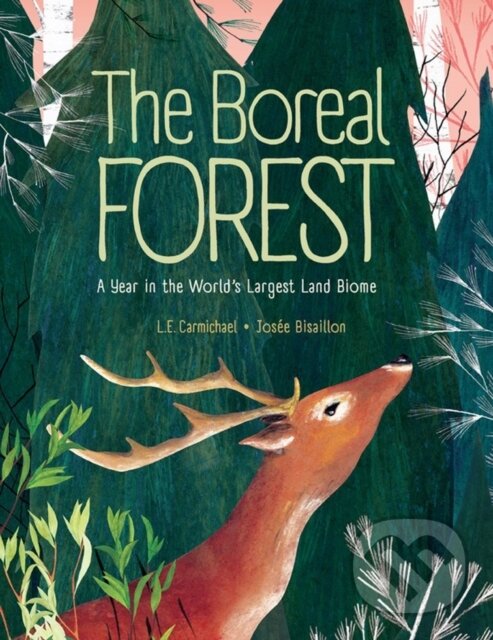 Kniha: The Boreal Forest (L. E. Charmicael). Kids Can, 2020 Kniha: The Boreal Forest (L. E. Charmicael). Kids Can, 2020