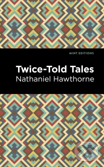 Kniha: Twice Told Tales (Nathaniel Hawthorne). , 2020 Kniha: Twice Told Tales (Nathaniel Hawthorne). , 2020