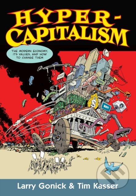 Kniha: Hypercapitalism (Larry Gonick a Tim Kasser). The New Press, 2018 Kniha: Hypercapitalism (Larry Gonick a Tim Kasser). The New Press, 2018