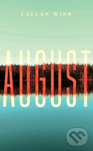 Kniha: August (Callan Wink). Granta Books, 2020 Kniha: August (Callan Wink). Granta Books, 2020